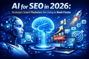 AI for SEO in 2026: Strategies Smart Marketers Are Using to Rank Faster